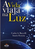 A Vida Viaja na Luz – Inácio Ferreira / Carlos Baccelli