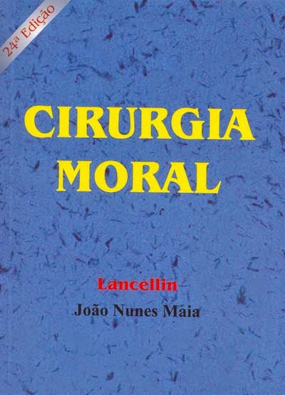Cirurgia Moral – João Nunes Maia e Lancellin